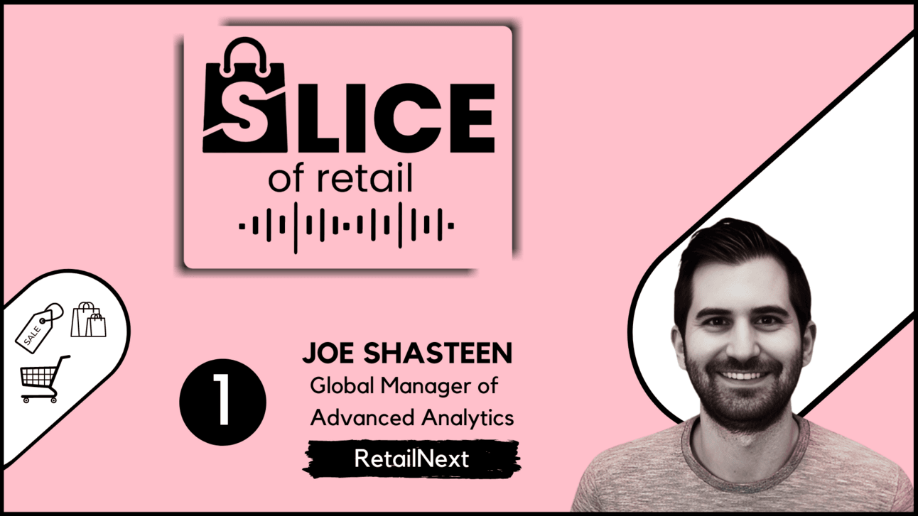 #1 - Joe Shasteen, Global Manager of Advanced Analytics at RetailNext - cover image