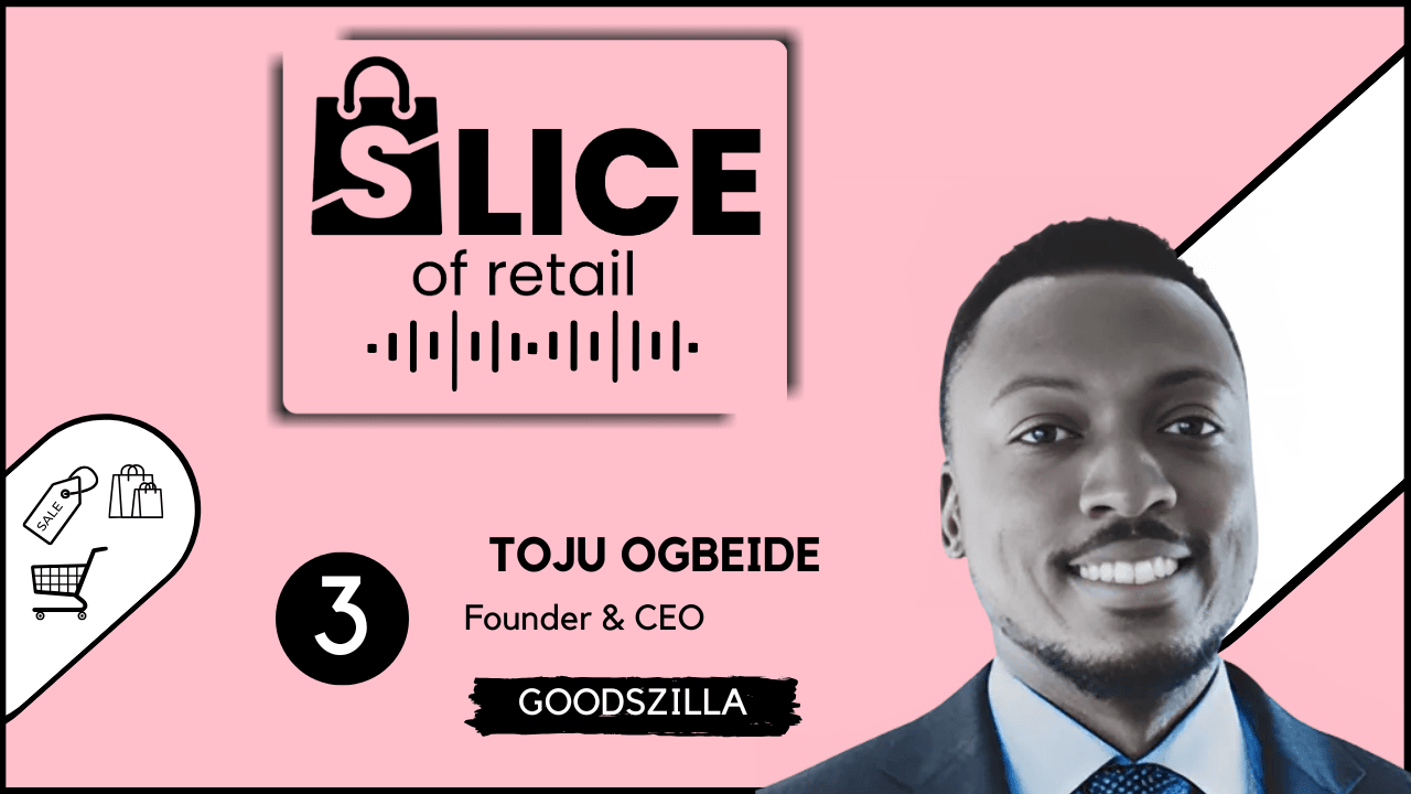 #3 - Toju Ogbeide, Founder & CEO at Goodszilla - cover image