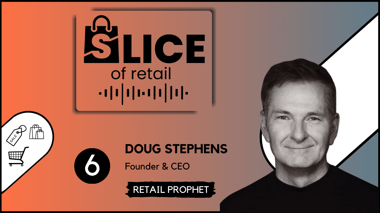 #6 - Doug Stephens, Founder & CEO at Retail Prophet - cover image